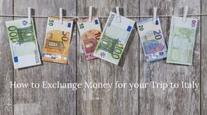 How to Exchange Money for Your Trip to Italy
